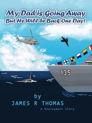 cover image of My Dad is Going Away But He Will be Back One Day!